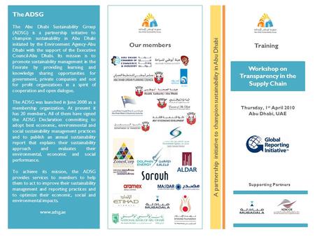 Training Our members A partnership initiative to champion sustainability in Abu Dhabi Workshop on Transparency in the Supply Chain The ADSG The Abu Dhabi.