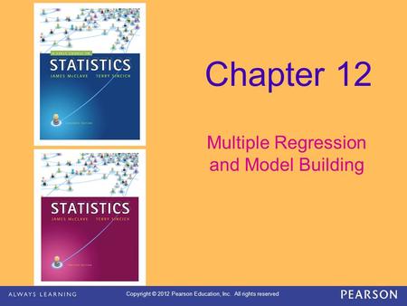 Copyright © 2012 Pearson Education, Inc. All rights reserved Chapter 12 Multiple Regression and Model Building.