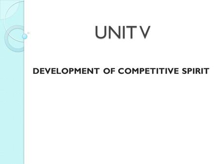 DEVELOPMENT OF COMPETITIVE SPIRIT