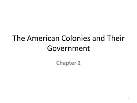 The American Colonies and Their Government