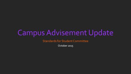 Campus Advisement Update Standards for Student Committee October 2015.