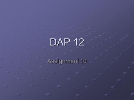 DAP 12 Assignment 10. Assignment #10 – DAP 2007 Three-column brochure Assignment Go back to the job that you have researched for the resume assignment,