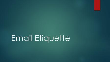 Email Etiquette. Spam  Email spam, also known as junk email or unsolicited bulk email (UBE), is a subset of electronic spam involving nearly identical.