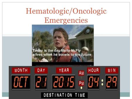 Hematologic/Oncologic Emergencies. Scenario 1 48 year old male presents to the ED with Altered mental status, patient is confused and lethargic. On laboratory.