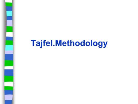 Tajfel.Methodology. Bellringer (in journals) Boy scouts #1-10  “The Eagles” Boy scouts #11- 20  “The Rattlers” Sit on the side that you are assigned.