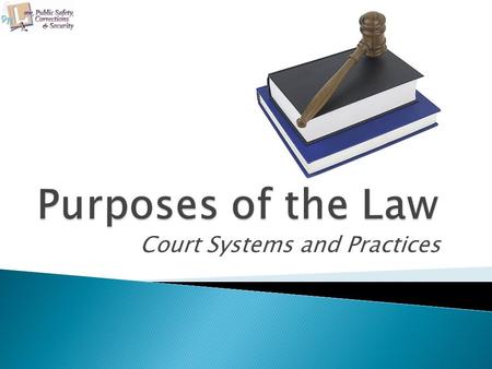 Court Systems and Practices. Copyright © Texas Education Agency 2011. All rights reserved. Images and other multimedia content used with permission. 2.