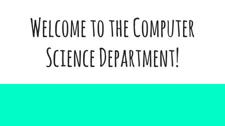 Welcome to the Computer Science Department!. Who am I?