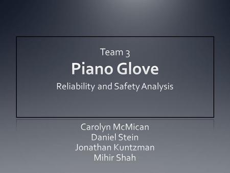 Reliability Analysis - Overview 4 main components considered Glove Micro - PIC24FJ128GA310 Base Micro - PIC18F87K90 3.3V Power Supply - CC3-0503SR-E 5V.