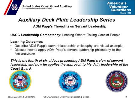 USCG Auxiliary Deck Plate Leadership Series 1 Auxiliary Deck Plate Leadership Series ADM Papp’s Thoughts on Servant Leadership USCG Leadership Competency: