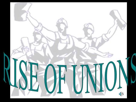 Why did the workers want to start a union ? Put your answers under A, # 1-9.