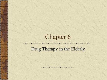 Drug Therapy in the Elderly