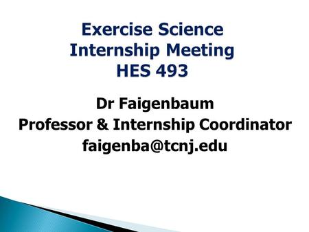 Dr Faigenbaum Professor & Internship Coordinator