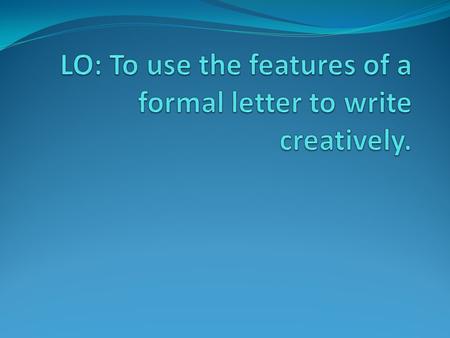 Quickly sketch the letter. Can you name all the parts of the letter?