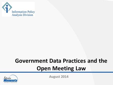 Government Data Practices and the Open Meeting Law August 2014.