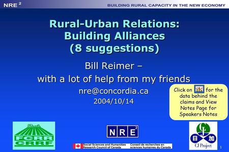 1 Rural-Urban Relations: Building Alliances (8 suggestions) Bill Reimer – with a lot of help from my friends Click on for the.