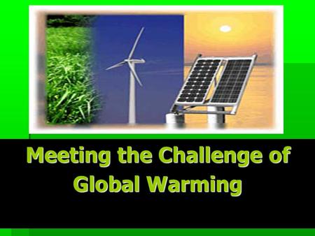 Meeting the Challenge of Global Warming.  CO 2 Blanket.