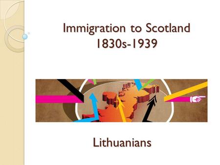 Immigration to Scotland 1830s-1939