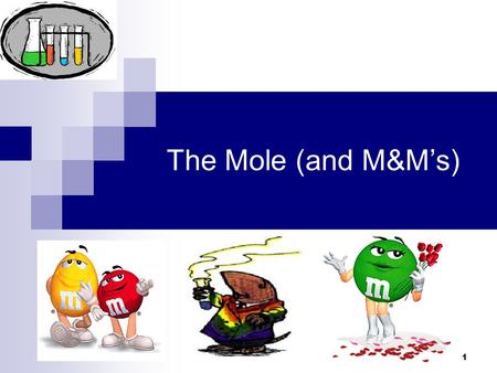 The Mole (and M&M’s) 1 1.