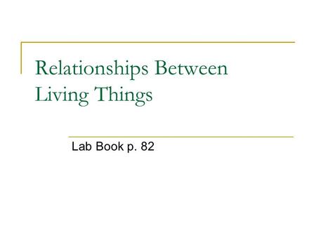 Relationships Between Living Things Lab Book p. 82.