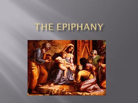  Celebration of the Epiphany is on January 6 th.  In Hispanic/Latino and Latin culture, as well as some places in Europe, it is known as Three Kings.