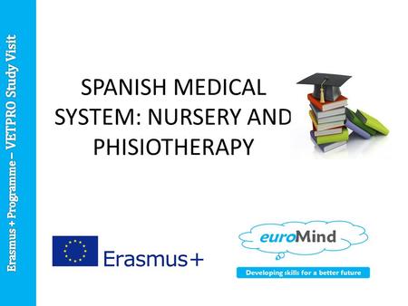 SPANISH MEDICAL SYSTEM: NURSERY AND PHISIOTHERAPY.