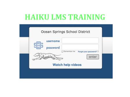 HAIKU LMS TRAINING. HAIKU Learning Systems, Inc. Allen Angell President. Cindy Lindhorn Trainer in Training.