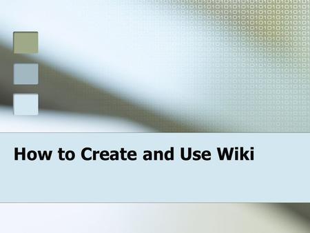 How to Create and Use Wiki. Resources Jordan, Michael. “The Wonderful World of Wikis: Create and Maintain any kind of content, quickly and easily.” Lessons.