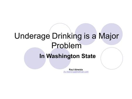 Underage Drinking is a Major Problem In Washington State Raul Almeida