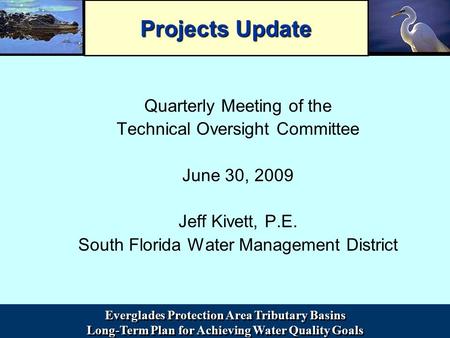 Everglades Protection Area Tributary Basins Long-Term Plan for Achieving Water Quality Goals Everglades Protection Area Tributary Basins Long-Term Plan.