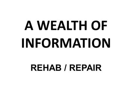 A WEALTH OF INFORMATION REHAB / REPAIR. CONTRACTORS ADVICE CALL HIM - DON’T EMAIL YOU PREPARE FOR PHONE CALL DO NOT CALL WHILE DRIVING “TAKE NOTES!” CALL.