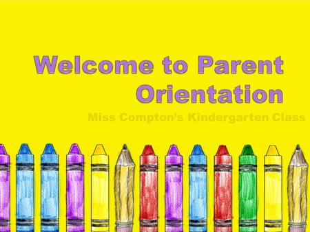 Miss Compton’s Kindergarten Class. Greeting, unpack, small groups while others work independently. Calendar and ELA Lunch Recess Math Specials Social.