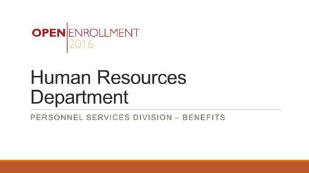 Human Resources Department PERSONNEL SERVICES DIVISION – BENEFITS.