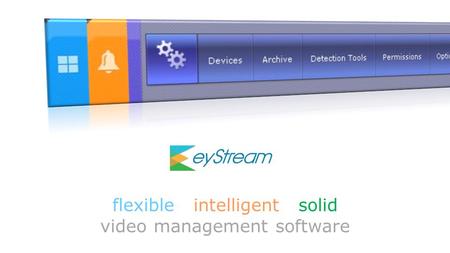 Flexible intelligent solid video management software.