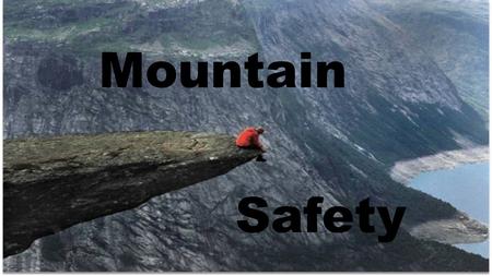 Mountain Safety. MS 2: Emergency Procedures & Equipment.