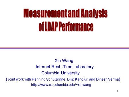 1 Xin Wang Internet Real -Time Laboratory Internet Real -Time Laboratory Columbia University ( Joint work with Henning Schulzrinne, Dilip Kandlur, and.