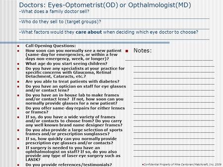 Doctors: Eyes-Optometrist(OD) or Opthalmologist(MD) -What does a family doctor sell? _____________________________________________________________________.