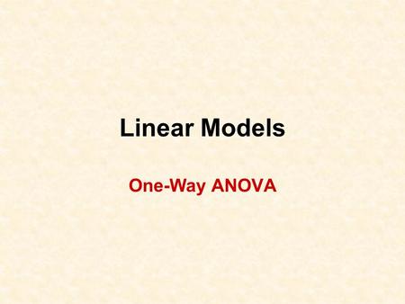 Linear Models One-Way ANOVA. 2 A researcher is interested in the effect of irrigation on fruit production by raspberry plants. The researcher has determined.