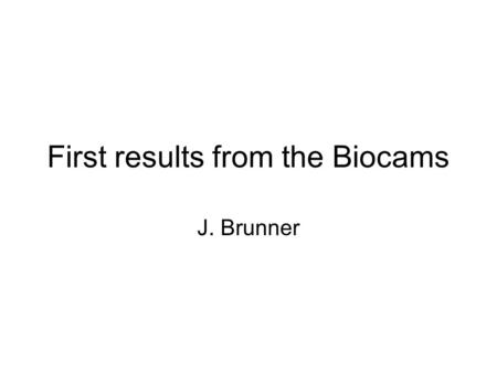 First results from the Biocams J. Brunner. Cameras on floor 1 and floor 5 together with an OM and an ADCP Floor 1 –80m above sea floor Floor 5 –270m above.