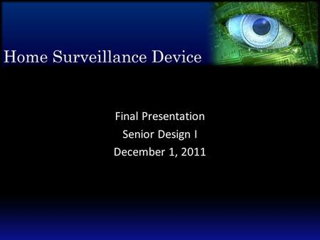 Final Presentation Senior Design I December 1, 2011.