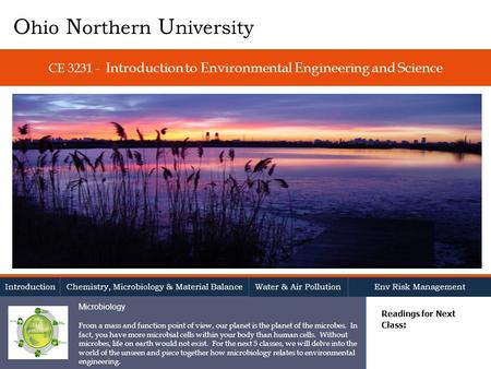 CE 3231 - Introduction to Environmental Engineering and Science Readings for Next Class : O hio N orthern U niversity Introduction Chemistry, Microbiology.