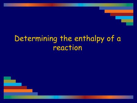 Determining the enthalpy of a reaction. 25.0 mL of 0.500 mol L –1 AgNO 3 solution is mixed with 25.0 mL of 0.500 mol L –1 NaCl solution in a styrofoam.