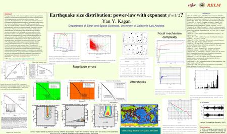 Earthquake size distribution: power-law with exponent ? Yan Y. Kagan Department of Earth and Space Sciences, University of California Los Angeles Abstract.