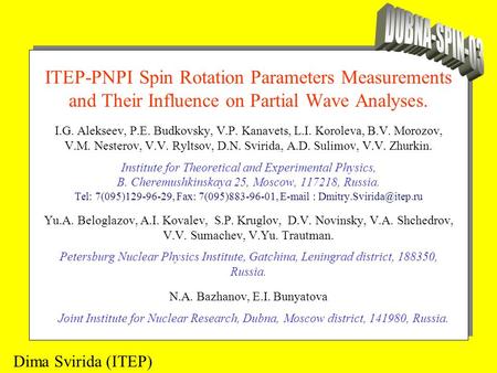 ITEP-PNPI Spin Rotation Parameters Measurements and Their Influence on Partial Wave Analyses. I.G. Alekseev, P.E. Budkovsky, V.P. Kanavets, L.I. Koroleva,