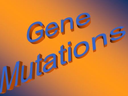 Mutation = change in the genetic material of a cell.Mutation = change in the genetic material of a cell. *Point mutation = changes in just one or a few.