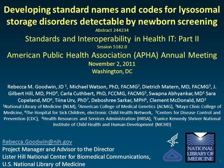 Developing standard names and codes for lysosomal storage disorders detectable by newborn screening Abstract 244234 Standards and Interoperability in Health.