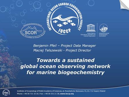 Towards a sustained global ocean observing network for marine biogeochemistry Institute of Oceanology of Polish Academy of Sciences, ul. Powstańców Warszawy.