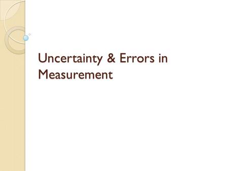 Uncertainty & Errors in Measurement. Waterfall by M.C. Escher.