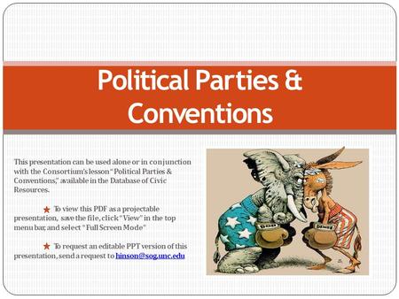 This presentation can be used alone or in conjunction with the Consortium’s lesson “Political Parties & Conventions,” available in the Database of Civic.