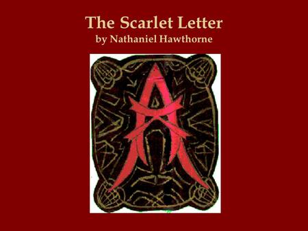 The Scarlet Letter by Nathaniel Hawthorne