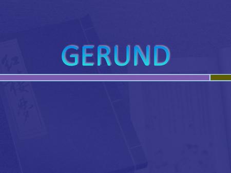 GERUND.